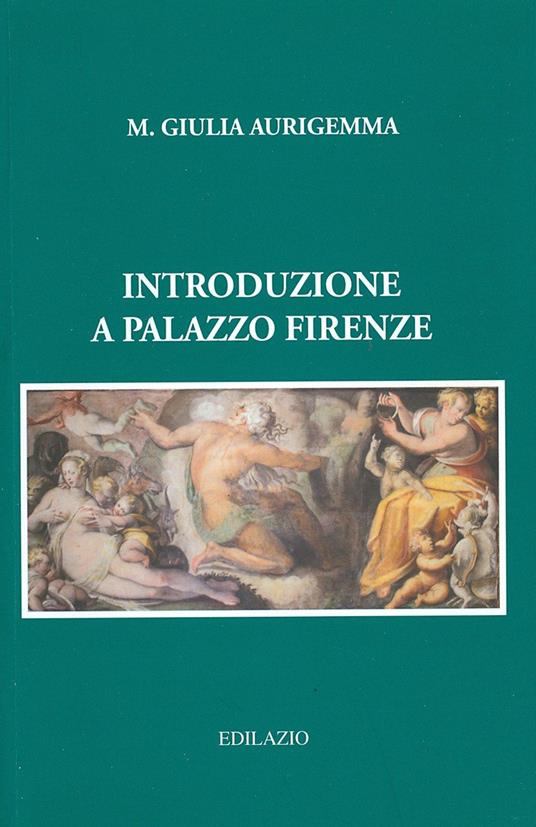 Introduzione a Palazzo Firenze - Maria Giulia Aurigemma - copertina