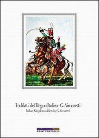 I soldati del Regno italico-Italian kingdom soldiers. Ediz. bilingue - Luca S. Cristini - copertina