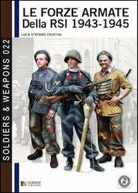 Le forze armate della RSI (1943-1945) - Luca Stefano Cristini - copertina