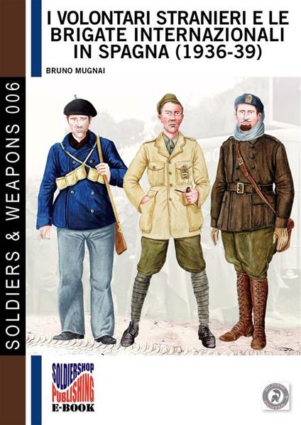 I volontari stranieri e le brigate internazionali in Spagna (1936-1939) - Bruno Mugnai - ebook