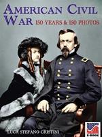 American Civil war 150 years and 150 photos