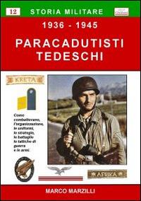 Paracadutisti tedeschi (1936-1945) - Marco Marzilli - copertina