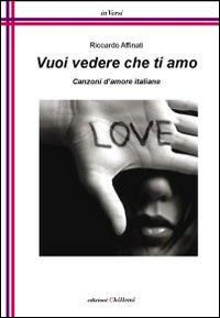 Vuoi vedere che ti amo - Riccardo Affinati - copertina