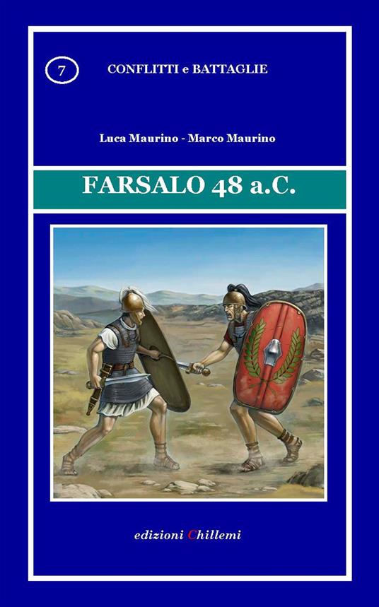 Farsalo 48 a. C. - Luca Maurino,Marco Maurino - copertina