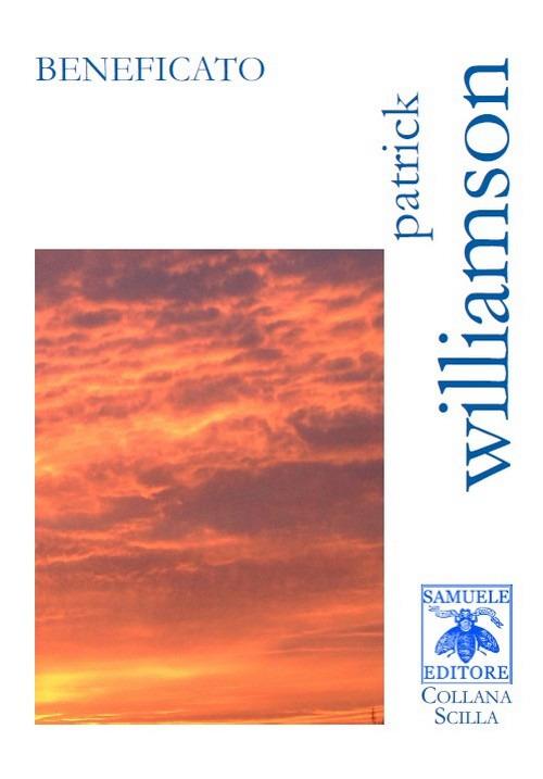 Beneficato. Ediz. italiana e inglese - Patrick Williamson - copertina