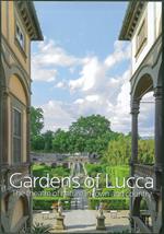 Gardens of Lucca. The theatre of nature in town and country. Ediz. illustrata