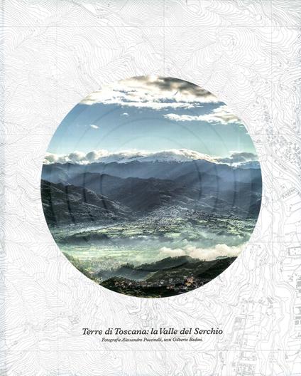 Terre di toscana. La Valle del Serchio - Gilberto Bedini - copertina