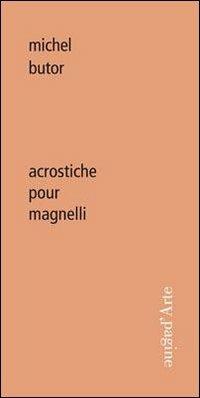 Acrostiche pour Magnelli - Michel Butor,Daniel Abadie - copertina