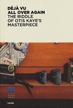 Déjà vu. L'enigma del capolavoro di Otis Kaye. Ediz. inglese