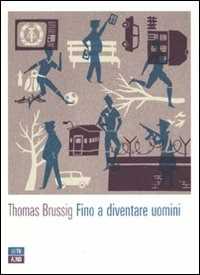 Libro Fino a diventare uomini Thomas Brussig