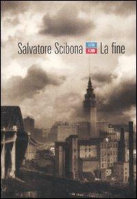 La fine - Salvatore Scibona - copertina
