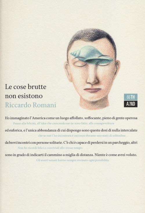 Le cose brutte non esistono - Riccardo Romani - copertina