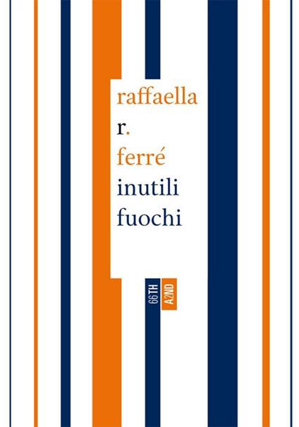 Inutili fuochi - Raffaella R. Ferré - ebook