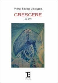 Crescere. 20 anni - Piero Sardo Viscuglia - copertina