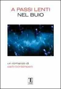 A passi lenti nel buio - Carlo Bonlamperti - copertina
