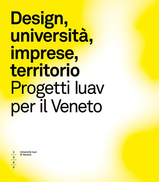 Design, imprese e territorio. Progetti Iuav per il Veneto - copertina