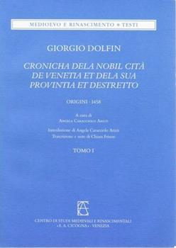 Libro Cronicha dela nobil cità de Venetia et dela sua provintia et destretto (origini-1458) Giorgio Dolfin