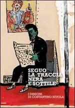 Seguo la traccia nera e sottile. I disegni di Costantino Nivola. Ediz. illustrata
