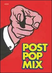 Post pop mix. Grafica americana degli anni sessanta. Ediz. illustrata - Giuliana Altea,Antonella Camarda - copertina