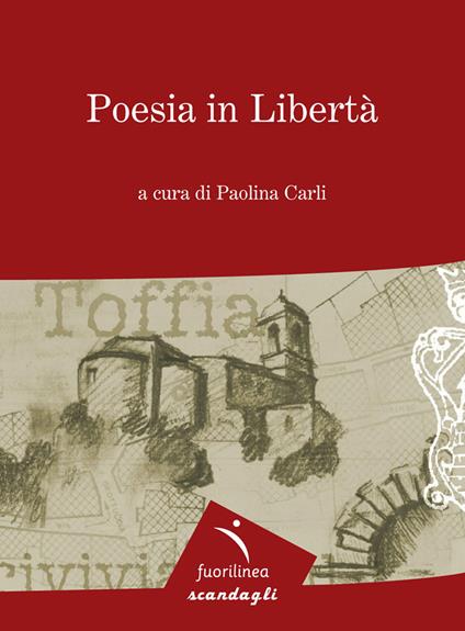 Poesia in libertà. 9° edizione della mostra itinerante di poesia. Toffia - copertina