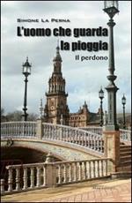 L' uomo che guarda la pioggia. Il perdono
