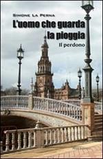 L' uomo che guarda la pioggia. Il perdono