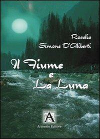 Il fiume e la luna - Rosalia Simone D'Aliberti - copertina