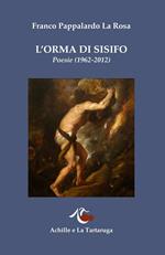 L' orma di Sisifo. Poesie (1962-2012)