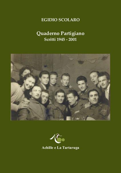 Quaderno partigiano. Scritti 1945-2001 - Egidio Scolaro - copertina