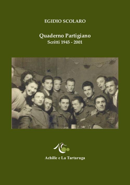 Quaderno partigiano. Scritti 1945-2001 - Egidio Scolaro - copertina