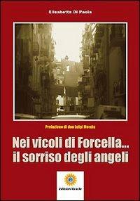 Nei vicoli di Forcella... Il sorriso degli angeli - Elisabetta Di Paola - copertina