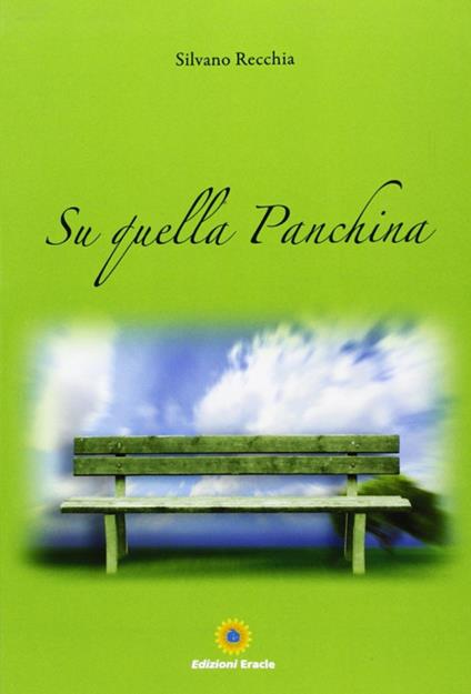 Su quella panchina - Silvano Recchia - copertina
