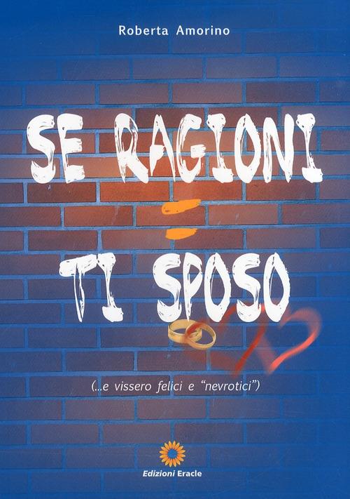 Se ragioni ti sposo - Roberta Amorino - copertina