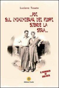 ... Poi sul chiacchierar dei pioppi scende la sera... - Luciano Tosato - copertina