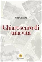 Chiaroscuro di una vita