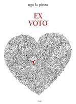 Ex voto. Ediz. illustrata