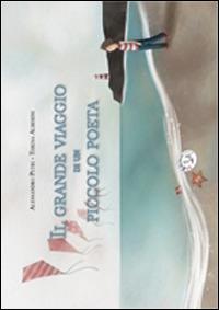 Il grande viaggio di un piccolo poeta. Ediz. illustrata - Alessandro Petri - copertina