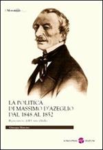 La politica di Massimo D'Azeglio dal 1848 al 1852. Il precursore dell'Unità d'Italia