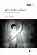 Art& educazione. Visioni e pratiche antiautoritarie