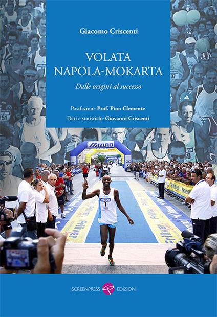 Volata Napola-Mokarta. Dalle origini al sucesso - Giacomo Criscenti - copertina