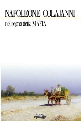 Nel regno della mafia - Napoleone Colajanni - copertina