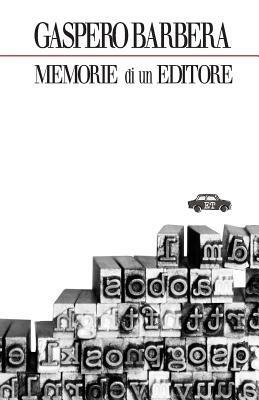 Memorie di un editore - Gaspero Barbera - copertina