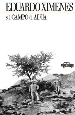 Sul campo di Adua. Ediz. illustrata - Eduardo Ximenes - copertina