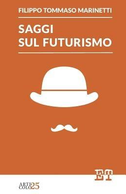 Saggi sul futurismo - Filippo Tommaso Marinetti - copertina