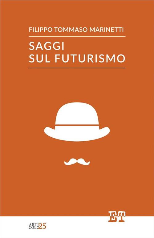 Saggi sul futurismo - Filippo Tommaso Marinetti - ebook