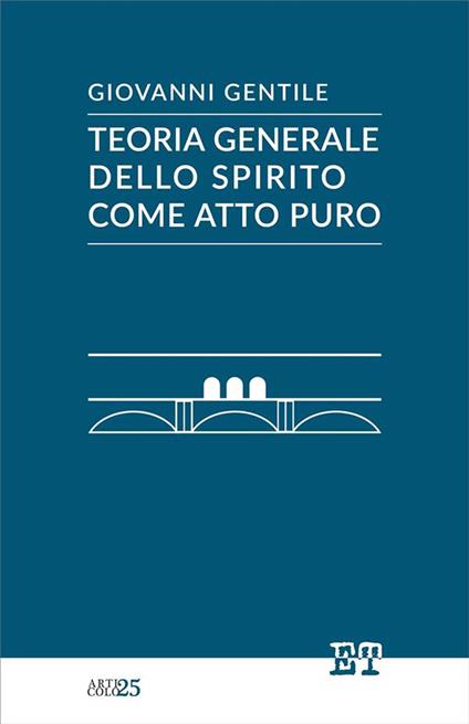 Teoria generale dello Spirito come atto puro - Giovanni Gentile - ebook