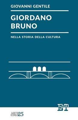 Giordano Bruno nella storia della cultura - Giovanni Gentile - copertina