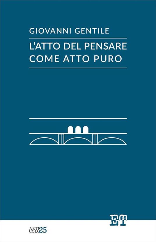 L' atto del pensare come atto puro - Giovanni Gentile - ebook