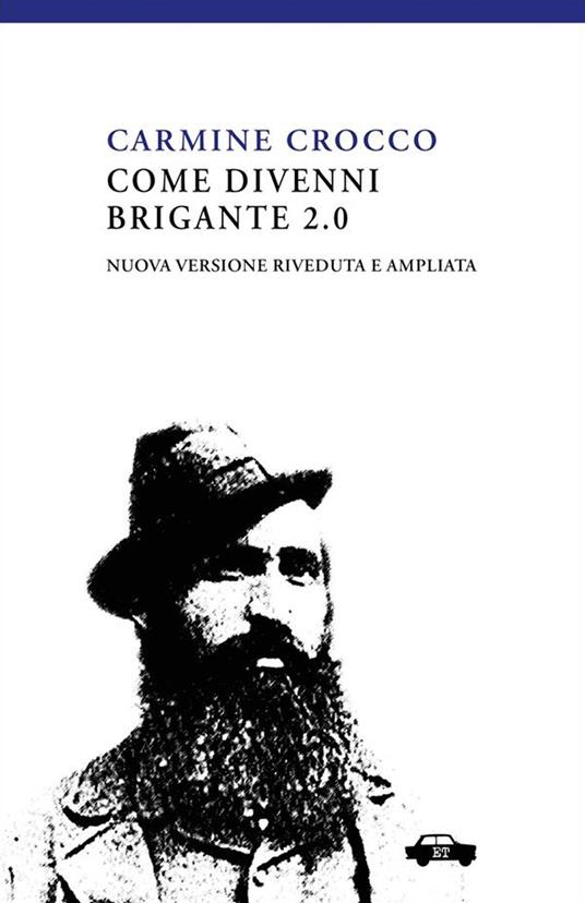 Come divenni brigante 2.0. Nuova ediz. - Carmine Crocco - ebook