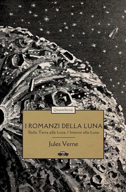 I romanzi della luna: Dalla Terra alla Luna-Intorno alla luna - Jules Verne,Émile-Antoine Bayard,Henri De Montaut - ebook